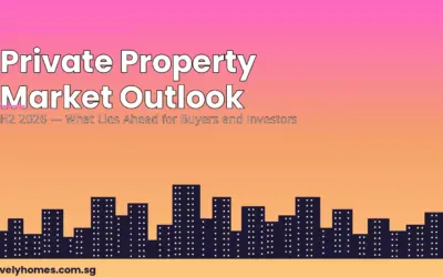 Singapore Private Property Market Outlook H2 2026: Prices, Trends and What Comes Next