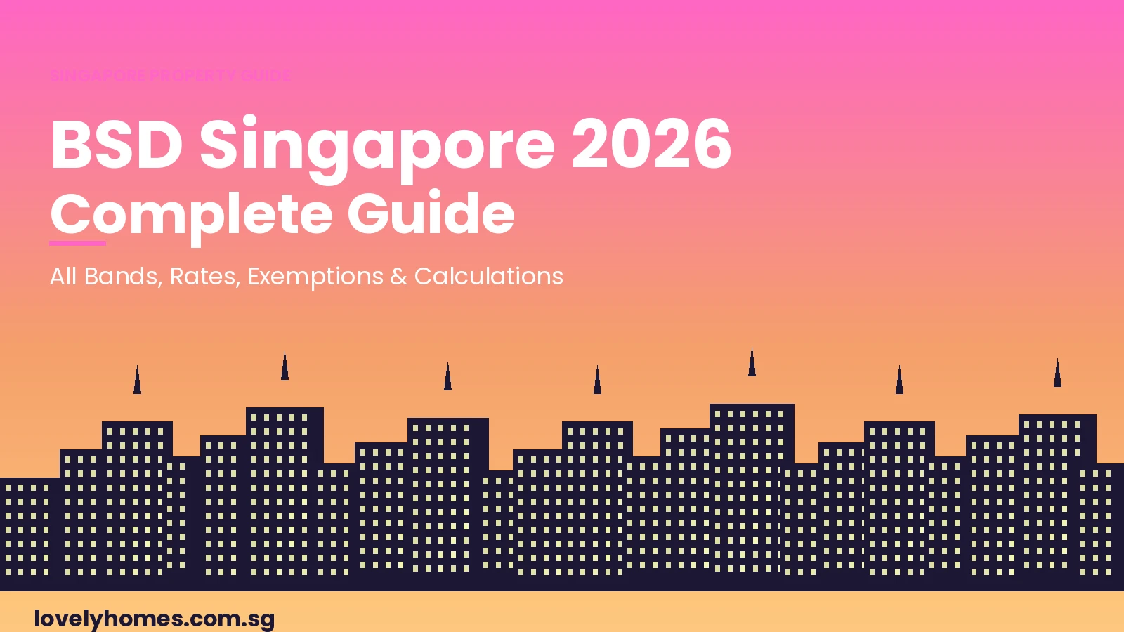 BSD Singapore 2026 complete guide to Buyer's Stamp Duty sunset skyline