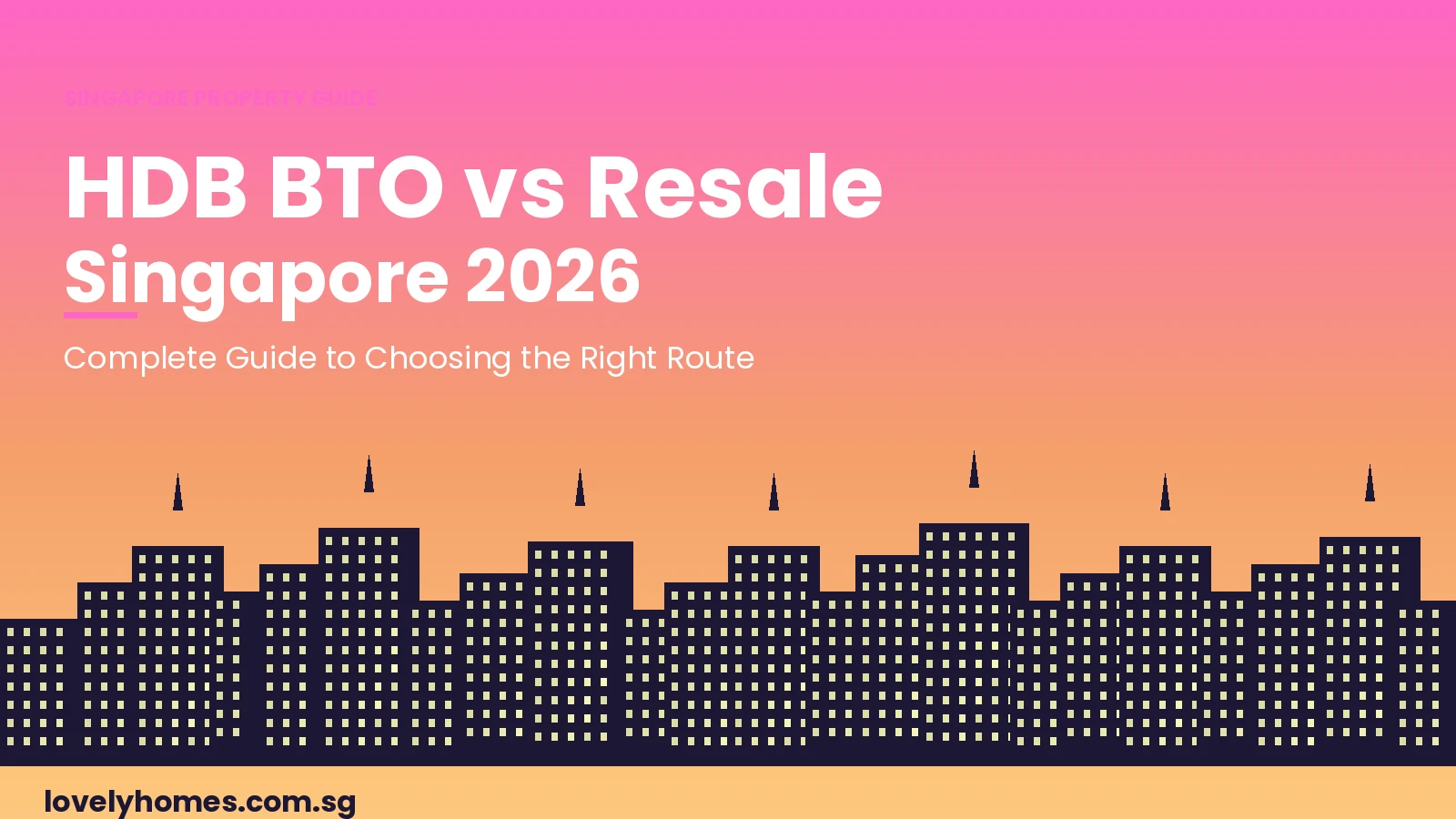 HDB BTO vs resale Singapore 2026 complete guide sunset skyline