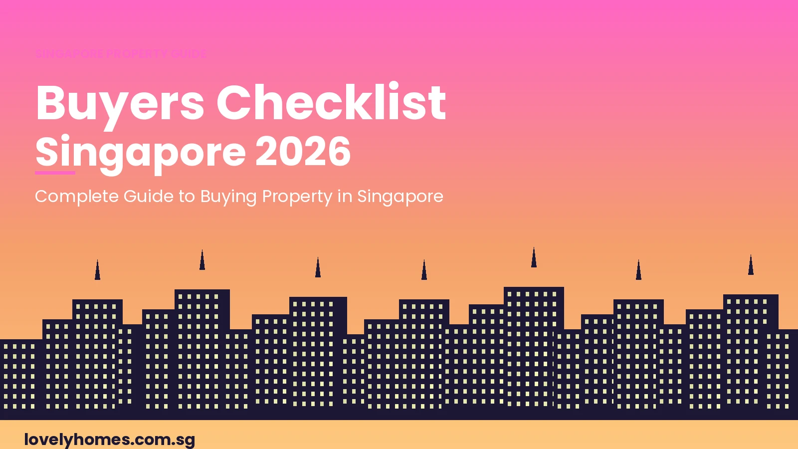 Singapore property buyers checklist 2026 complete guide sunset skyline
