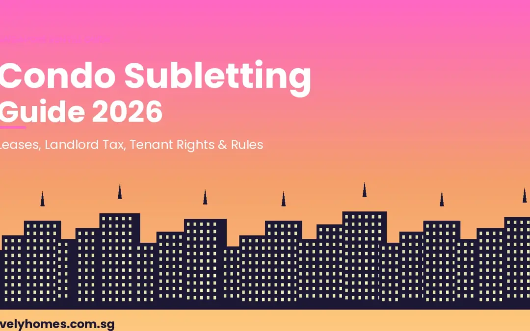 Singapore Condo Subletting Guide 2026: Leases, Tenant Rights, Stamp Duty and IRAS Tax