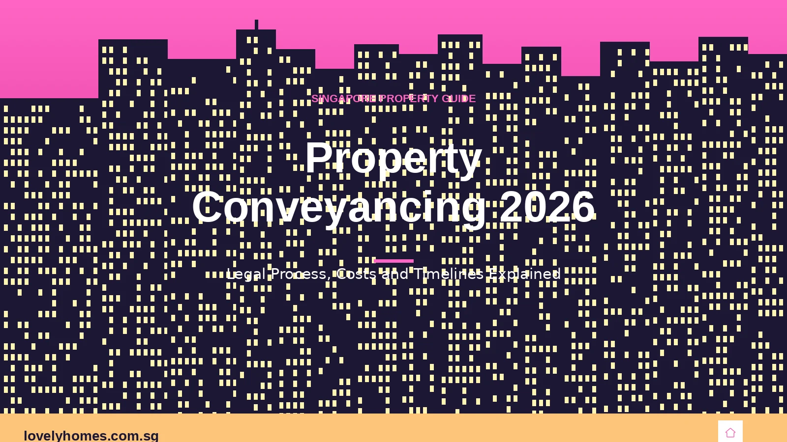 Singapore property conveyancing process 2026 — legal transfer timeline guide hero image