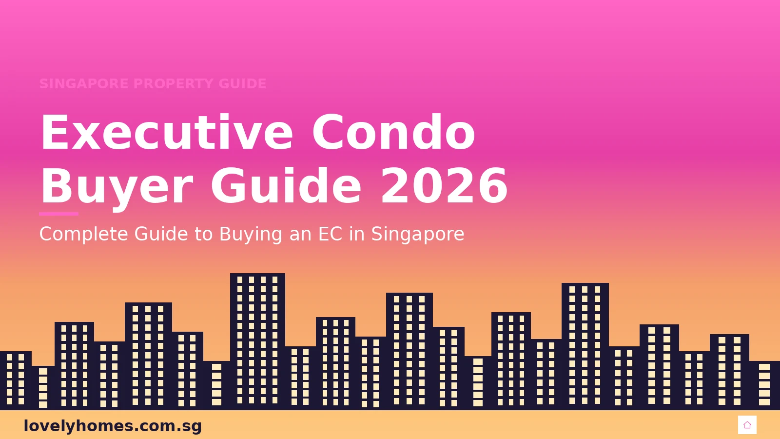 ec-buyer-guide-2026-hero Executive Condominium buyer guide Singapore 2026