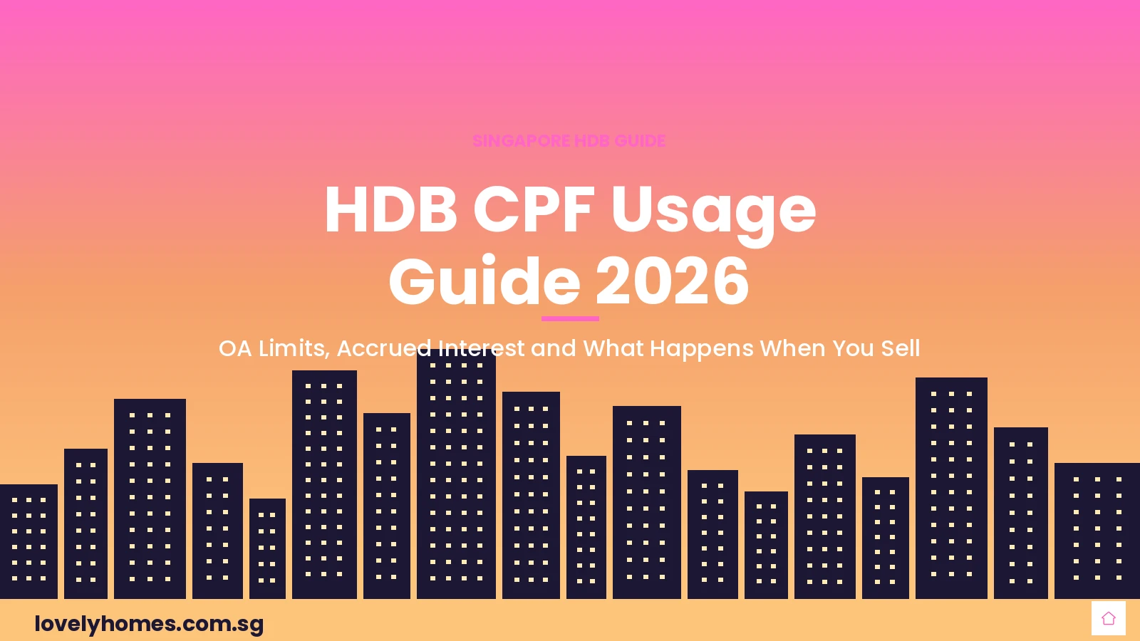 Singapore HDB CPF usage guide 2026 — how to use CPF for HDB flat purchase and mortgage