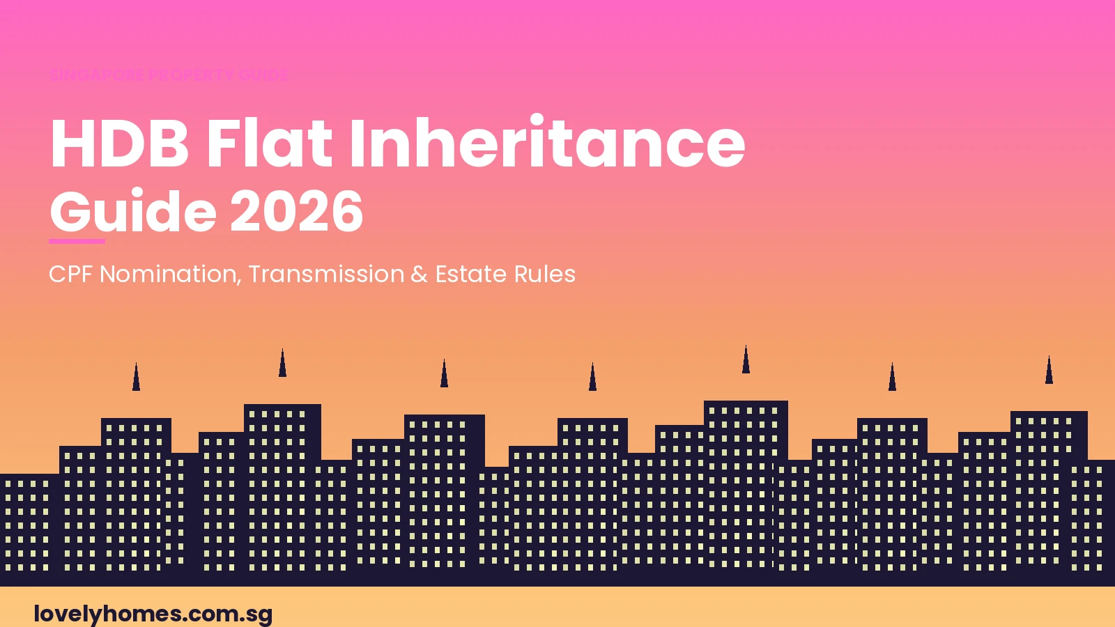 Singapore HDB flat inheritance guide 2026 — what happens to your HDB flat when you die