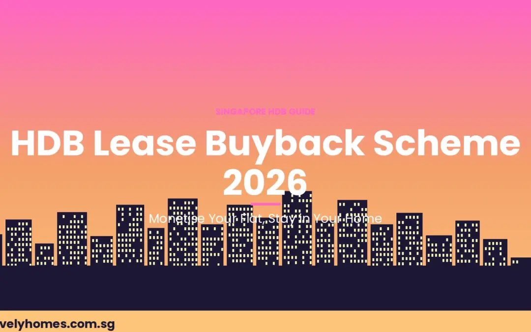 Singapore HDB Lease Buyback Scheme Guide 2026: Monetise Your Flat, Stay in Your Home