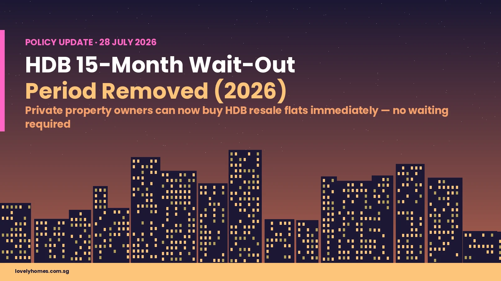 HDB 15-month wait-out period removed 28 July 2026 Singapore