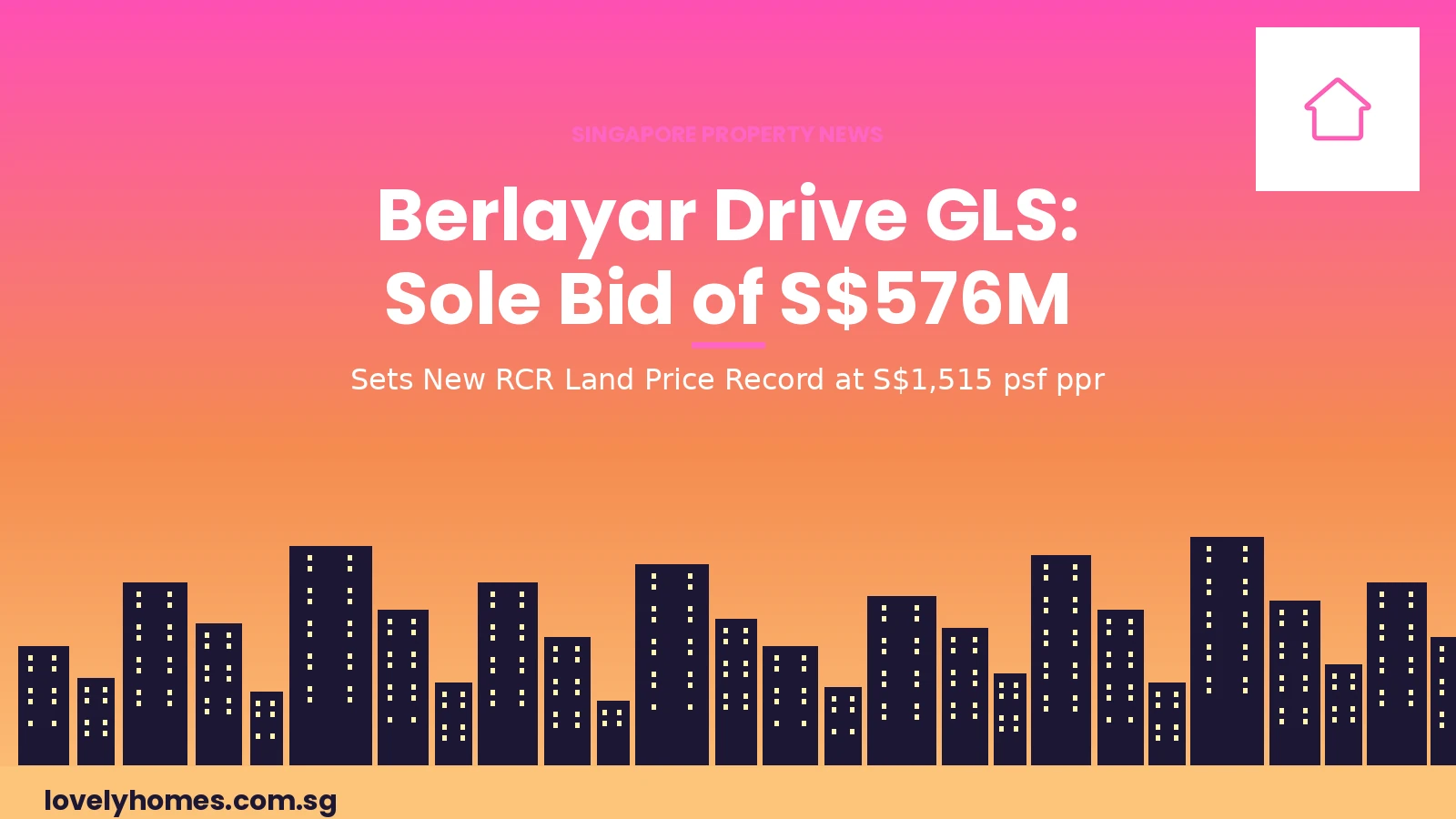 news_berlayar_hero_5aug2026 Berlayar Drive GLS Singapore 2026 sole bid S76M sets new RCR land price record