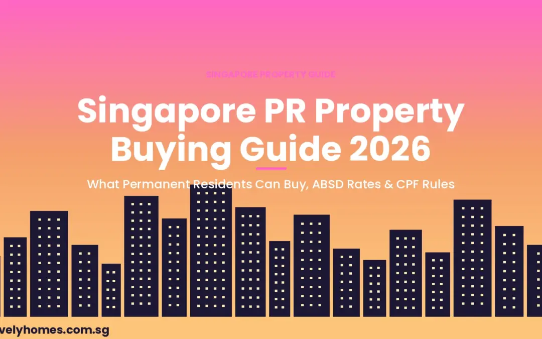 Singapore PR Property Buying Guide 2026: HDB Rules, ABSD Rates and What You Can Own