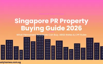 Singapore PR Property Buying Guide 2026: HDB Rules, ABSD Rates and What You Can Own