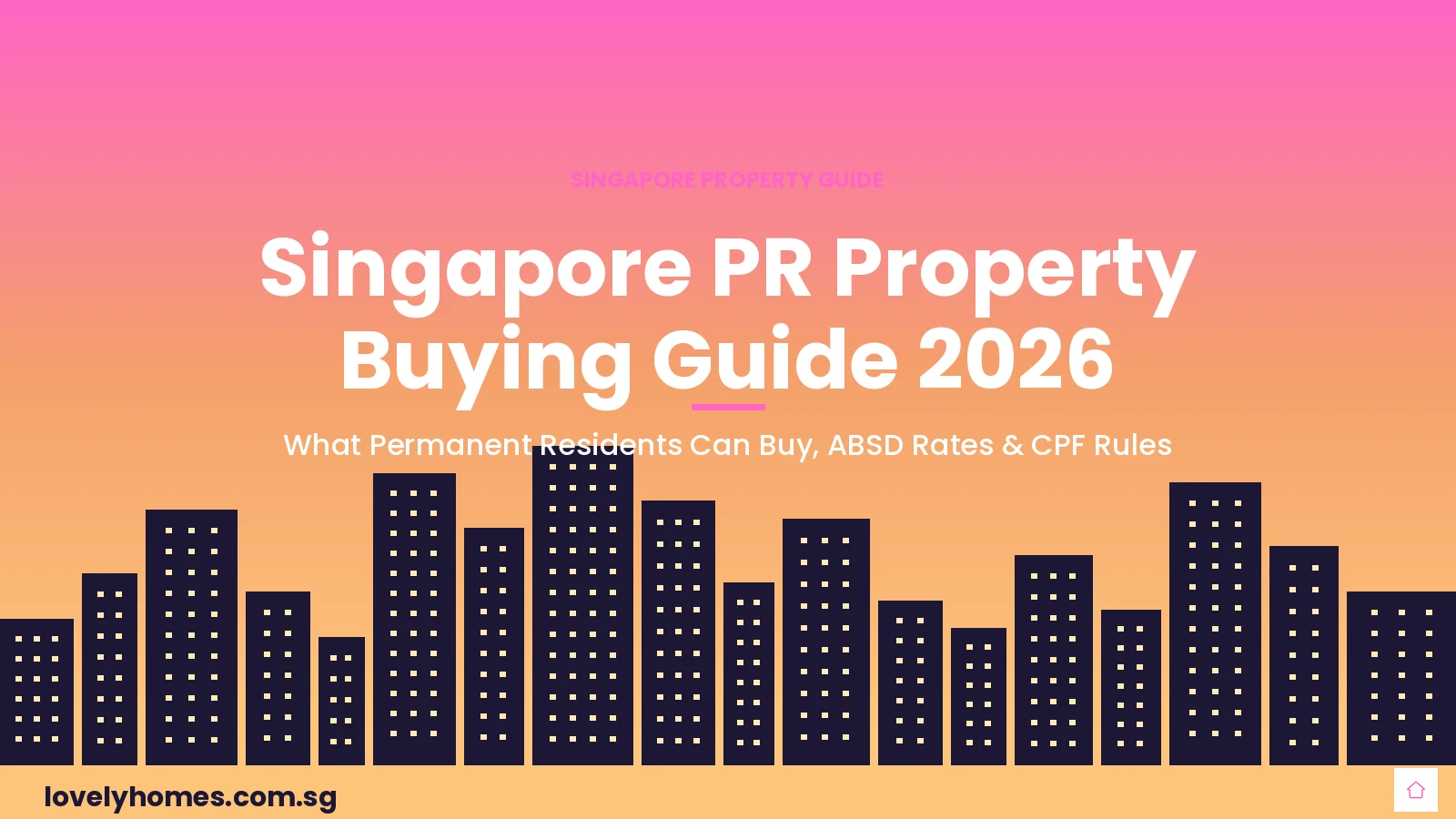 Singapore PR property buying guide 2026 — what permanent residents can own