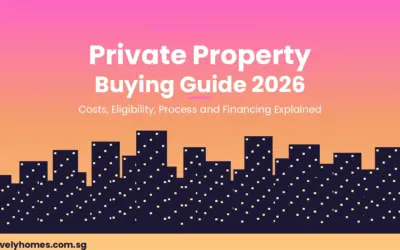 Singapore Private Property Buying Guide 2026: Eligibility, Costs, Process and Financing