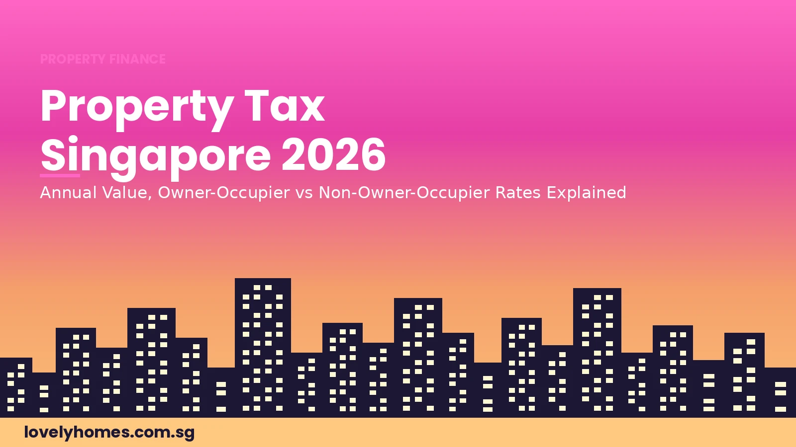 Property tax Singapore 2026 Annual Value owner-occupier guide