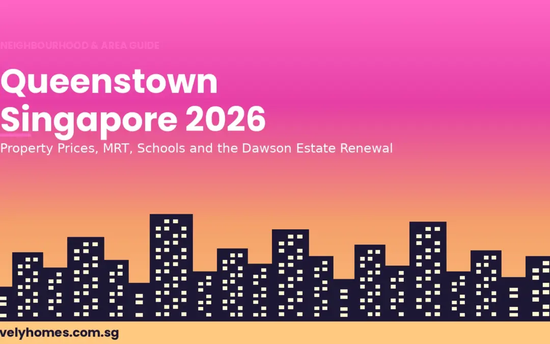 Queenstown Neighbourhood Guide 2026: Property Prices, MRT, Schools and the Dawson Estate Renewal