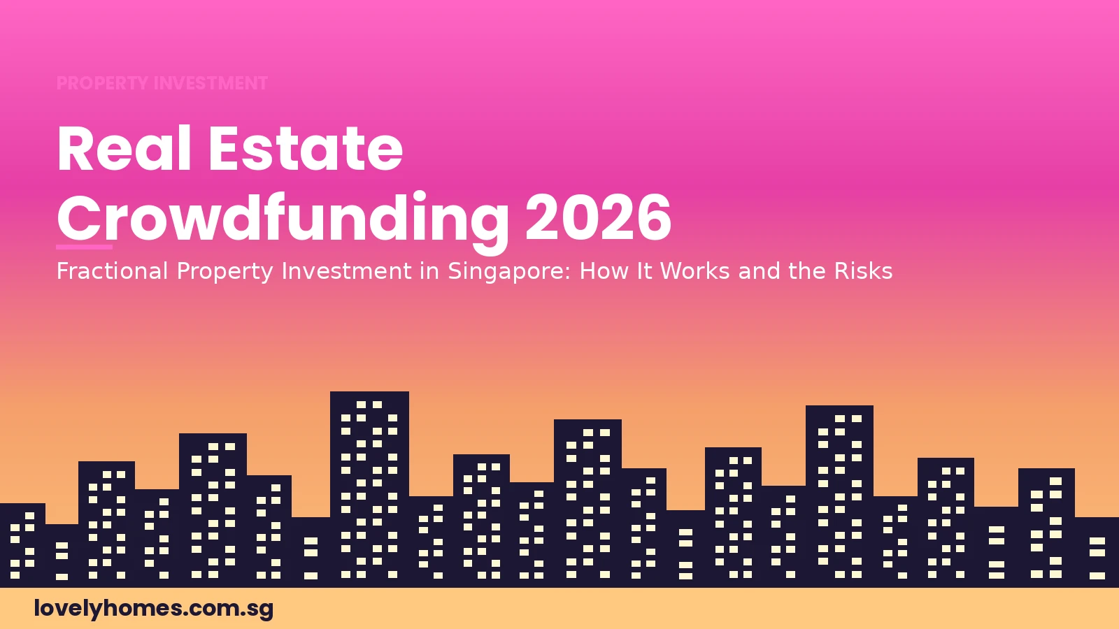 Real estate crowdfunding and fractional property investment guide Singapore 2026