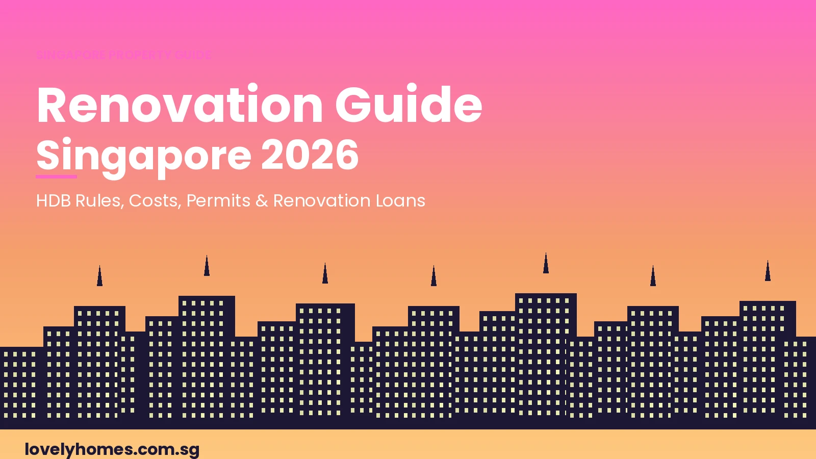 Singapore property renovation guide 2026 HDB rules costs permits loans sunset skyline