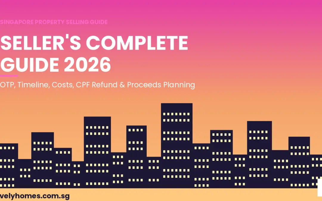 Singapore Property Seller’s Complete Guide 2026: OTP, Timeline, Costs and Proceeds