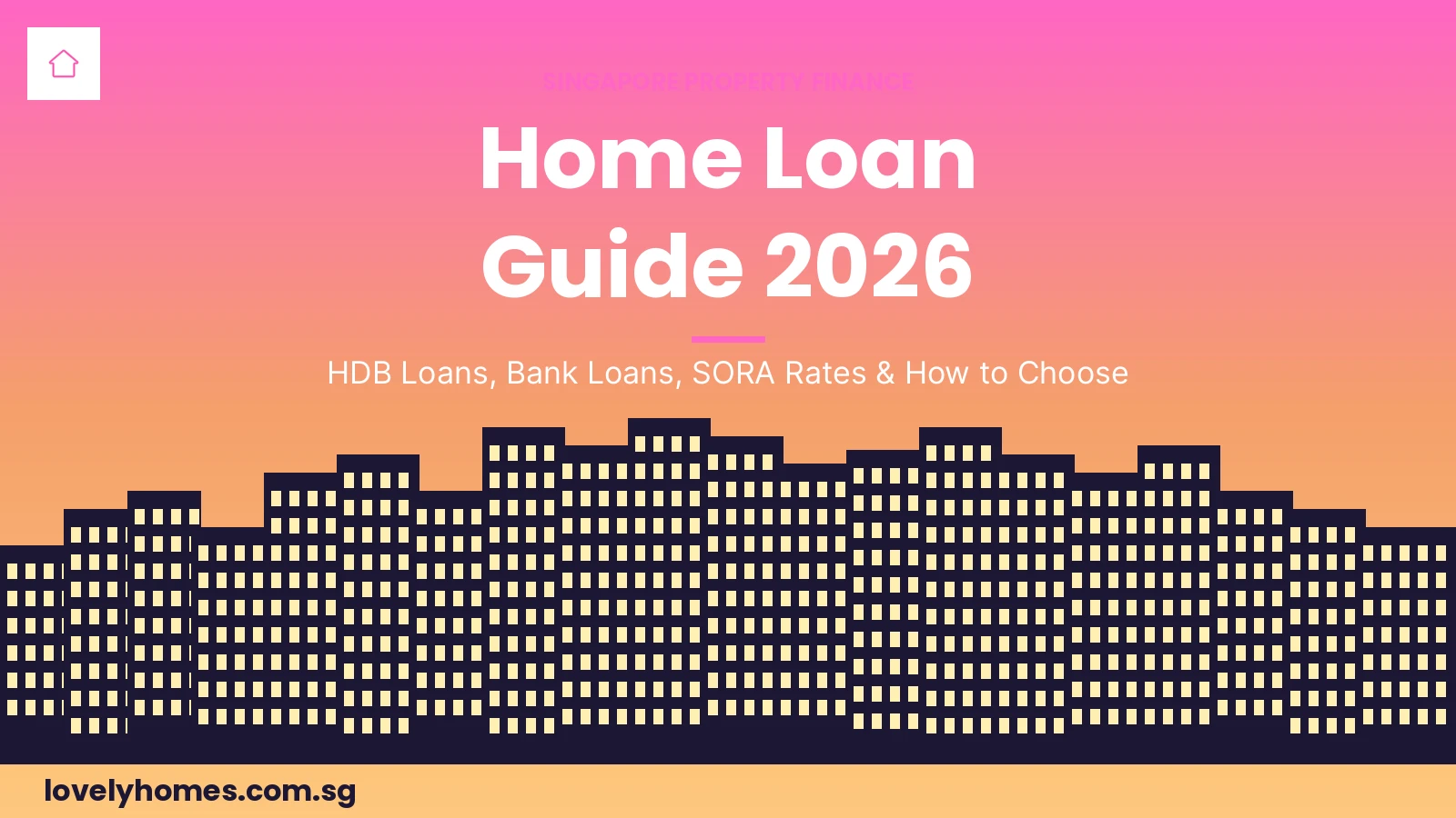 singapore-home-loan-guide-2026-hero Singapore home loan guide 2026 — HDB loan vs bank loan, SORA rates and mortgage tips