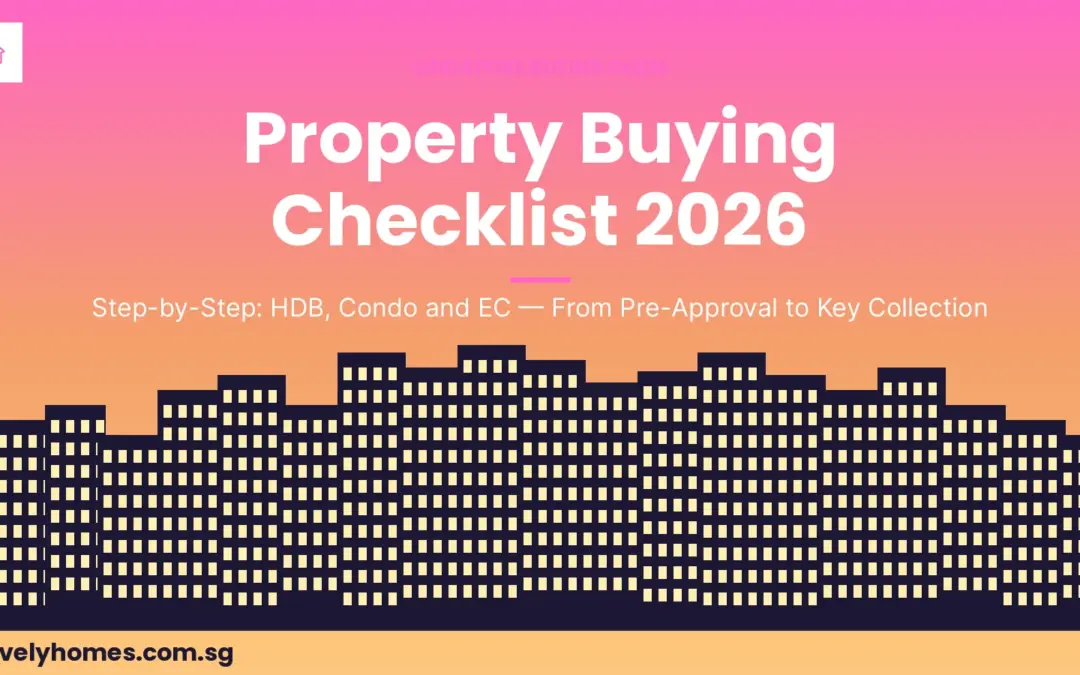 Singapore Property Buying Checklist 2026: Step-by-Step Guide for HDB, EC and Condo Buyers