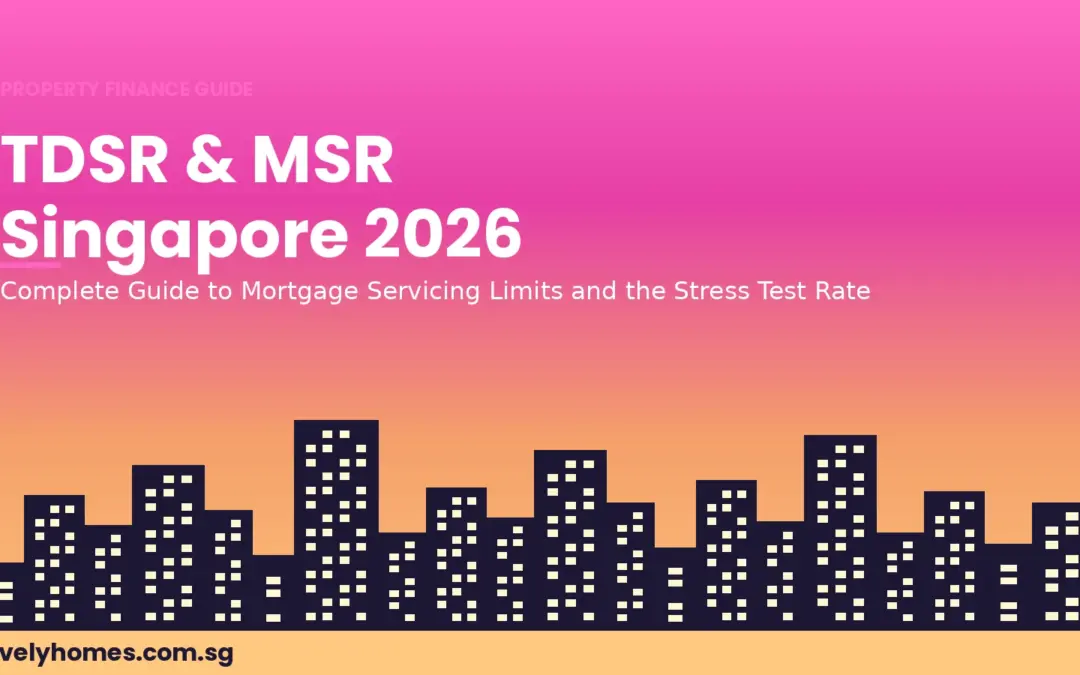 TDSR & MSR Singapore 2026: Complete Guide to Mortgage Servicing Limits and the Stress Test Rate