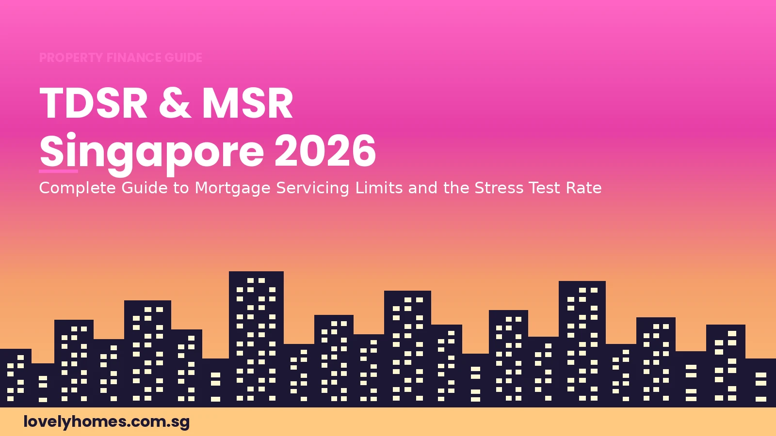 TDSR and MSR Singapore 2026 mortgage servicing ratio guide