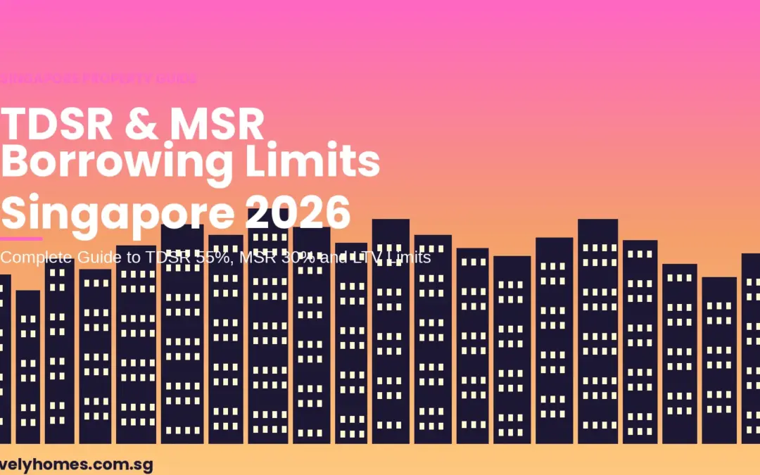 Singapore TDSR & MSR Borrowing Limits Guide 2026: How Much Can You Borrow?